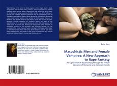 Portada del libro de Masochistic Men and Female Vampires: A New Approach to Rape Fantasy