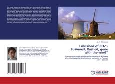 Bookcover of Emissions of CO2 - fissioned, flushed, gone with the wind?