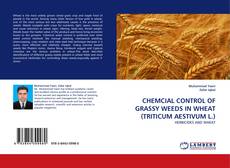 Buchcover von CHEMCIAL CONTROL OF GRASSY WEEDS IN WHEAT (TRITICUM AESTIVUM L.)