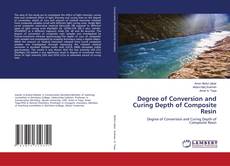 Degree of Conversion and Curing Depth of Composite Resin kitap kapağı
