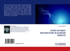 Copertina di STUDY OF BONY ARCHITECTURE IN PLANTAR DEFECTS