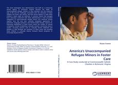 America's Unaccompanied Refugee Minors in Foster Care kitap kapağı