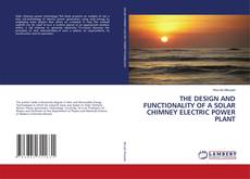 Bookcover of THE DESIGN AND FUNCTIONALITY OF A SOLAR CHIMNEY ELECTRIC POWER PLANT