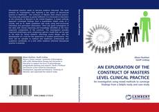 Capa do livro de AN EXPLORATION OF THE CONSTRUCT OF MASTERS LEVEL CLINICAL PRACTICE 