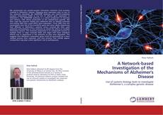 Portada del libro de A Network-based Investigation of the Mechanisms of Alzheimer's Disease