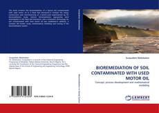 BIOREMEDIATION OF SOIL CONTAMINATED WITH USED MOTOR OIL kitap kapağı