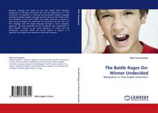 Capa do livro de The Battle Rages On: Winner Undecided 