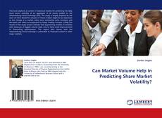 Portada del libro de Can Market Volume Help In Predicting Share Market Volatility?