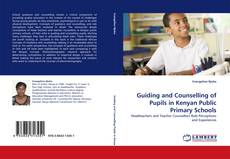 Copertina di Guiding and Counselling of Pupils in Kenyan Public Primary Schools