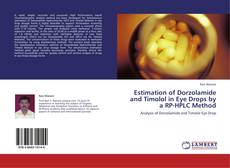 Capa do livro de Estimation of Dorzolamide and Timolol in Eye Drops by a RP-HPLC Method 