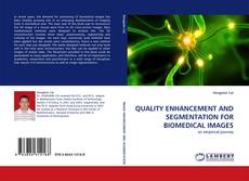 QUALITY ENHANCEMENT AND SEGMENTATION FOR BIOMEDICAL IMAGES kitap kapağı