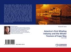 America's First Whaling Industry and the Whaler Yeomen of Cape May kitap kapağı