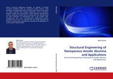 Bookcover of Structural Engineering of Nanoporous Anodic Alumina and Applications