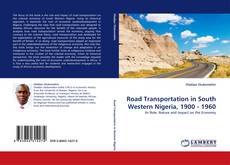 Portada del libro de Road Transportation in South Western Nigeria, 1900 - 1960