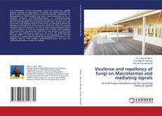 Обложка Virulence and repellency of fungi on Macrotermes and mediating signals