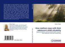 Portada del libro de How mothers cope with their adolescent child's disability