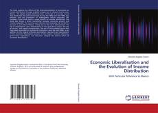 Portada del libro de Economic Liberalisation and the Evolution of Income Distribution