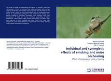 Buchcover von Individual and synergistic effects of smoking and noise on hearing
