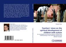 Capa do livro de Teachers' views on the spiritual development of children with autism 