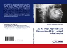 Capa do livro de 2D-3D Image Registration in Diagnostic and Interventional X-Ray Imaging 