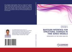 Portada del libro de BAYESIAN INFERENCE FOR STRUCTURAL CHANGES IN TIME SERIES MODELS