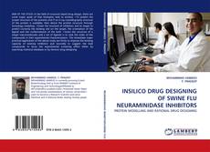 Portada del libro de INSILICO DRUG DESIGNING OF SWINE FLU NEURAMINIDASE INHIBITORS