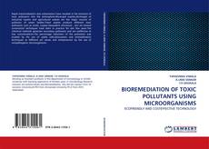 BIOREMEDIATION OF TOXIC POLLUTANTS USING MICROORGANISMS kitap kapağı