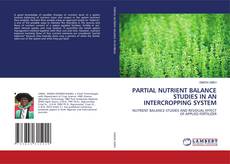 Bookcover of PARTIAL NUTRIENT BALANCE STUDIES IN AN INTERCROPPING SYSTEM