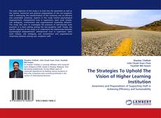 The Strategies To Uphold The Vision of Higher Learning Institution kitap kapağı