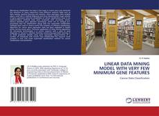 LINEAR DATA MINING MODEL WITH VERY FEW MINIMUM GENE FEATURES kitap kapağı