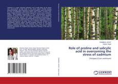 Couverture de Role of proline and salicylic acid in overcoming the stress of cadmium