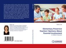 Bookcover of Elementary Preservice Teachers' Opinions About Parental Involvement