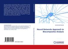 Bookcover of Neural Networks Approach to Biocomposites Analysis