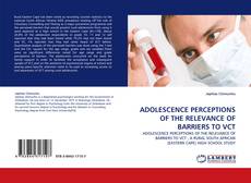 ADOLESCENCE PERCEPTIONS OF THE RELEVANCE OF BARRIERS TO VCT kitap kapağı