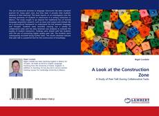 Bookcover of A Look at the Construction Zone