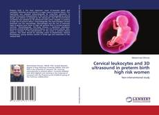 Buchcover von Cervical leukocytes and 3D ultrasound in preterm birth high risk women