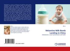 Capa do livro de Melamine Milk Bomb Landing in China 