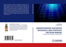 Bookcover of UNDERSTANDING DISCURSIVE RESOURCES AND STRATEGIC DECISION MAKING