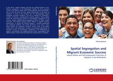 Portada del libro de Spatial Segregation and Migrant Economic Success