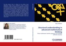 Portada del libro de Structural understanding in advanced mathematical thinking
