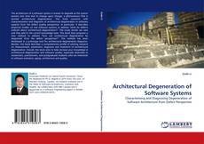 Bookcover of Architectural Degeneration of Software Systems