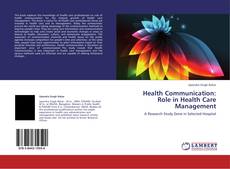 Bookcover of Health Communication: Role in Health Care Management