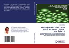 Copertina di Functionalized Silica Gel as Metal Scavenger, Sensor, and Catalyst