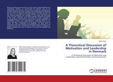 Bookcover of A Theoretical Discussion of Motivation and Leadership in Denmark