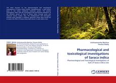 Portada del libro de Pharmacological and toxicological investigations of Saraca indica