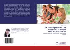 Borítókép a  An Investigation of The Impact of Japanese educational culture - hoz