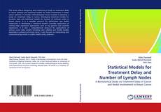 Statistical Models for Treatment Delay and Number of Lymph Nodes的封面