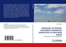 Bookcover of MODELING OF MACRO-CATCHMENT RAINWATER HARVESTING IN SEMI-ARID AREAS