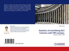 Bookcover of Statistics of retrofitting RCC Columns with FRP overlays.