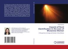 Обложка Impacts of Rural Electrification in the Lives of Bhutanese Women